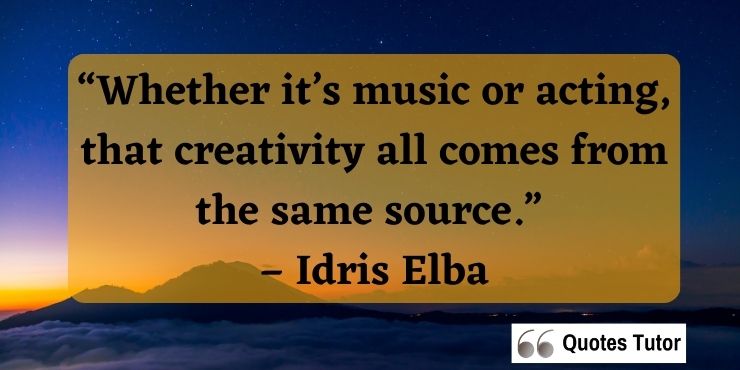 Idris Elba quotes about music