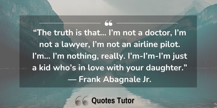 Catch Me If You Can quotes from Frank Abagnale Jr.