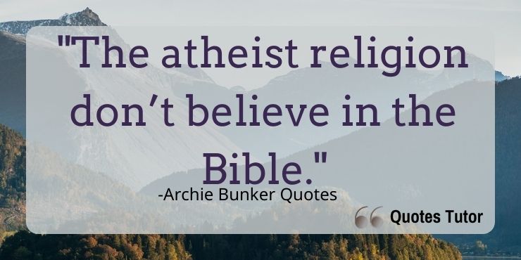 Best Archie Bunker Quotes