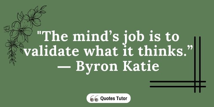 Byron Katie quotes about the power of thought