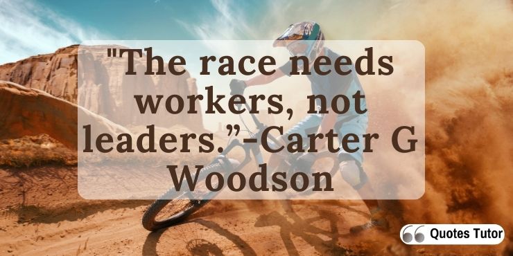 Dr. Carter G Woodson Quotes On Race