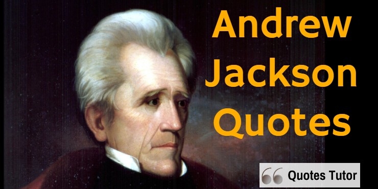 Andrew Jackson Quotes