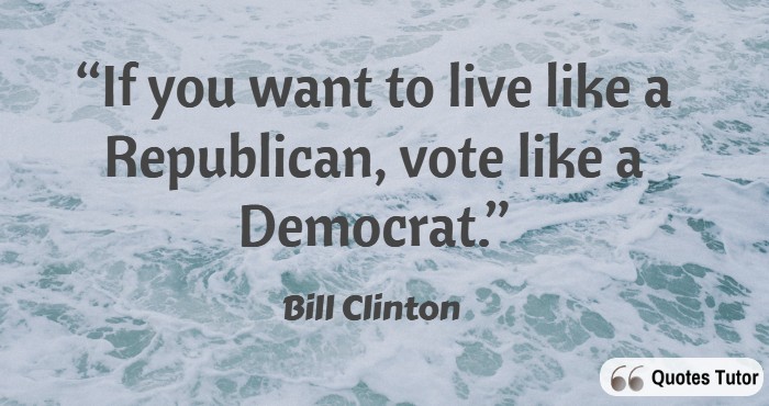 Bill Clinton Common Quotes