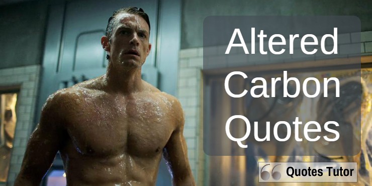 Altered Carbon Quotes