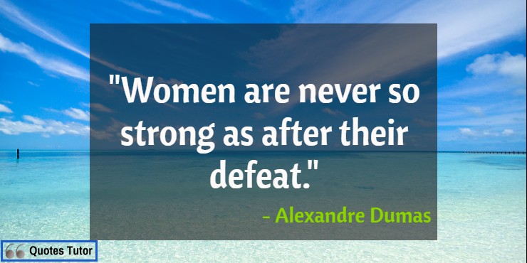 Alexandre Dumas Quotes About Men And Women