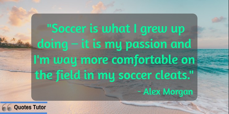 Famous Alex Morgan Quotes