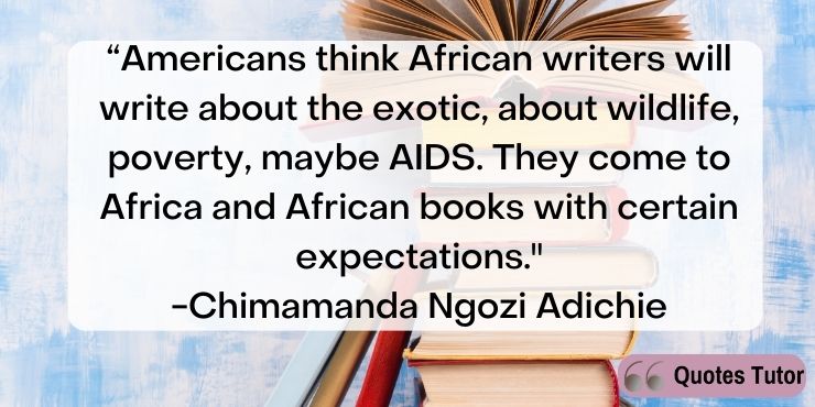 Chimamanda Ngozi Adichie Quotes About Books