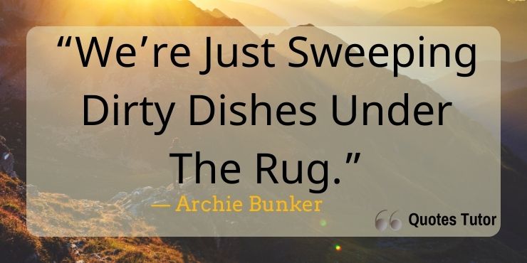 Memorable Archie Bunker quotes