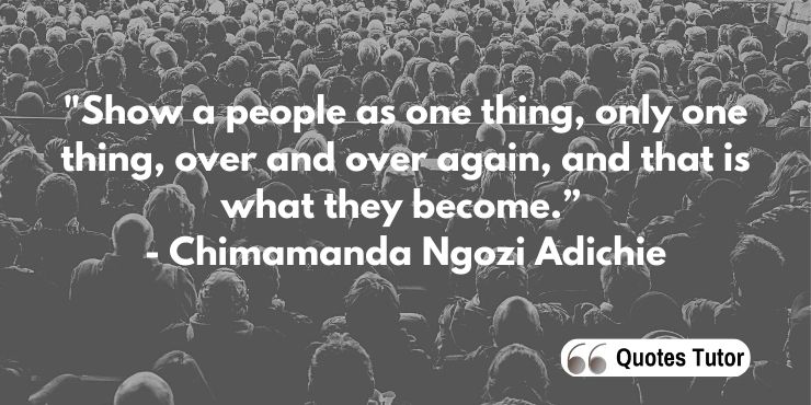 Inspiring Quotes from Nigerian Author Chimamanda Adichie