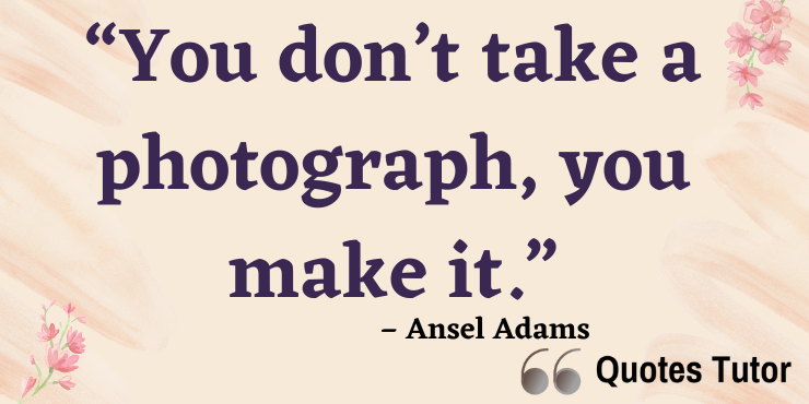 Ansel Adams Quotes about WhatPhotography Is