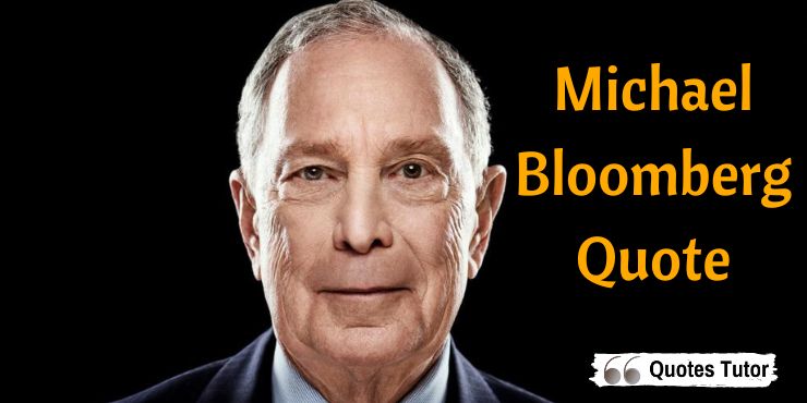 Michael Bloomberg Quotes