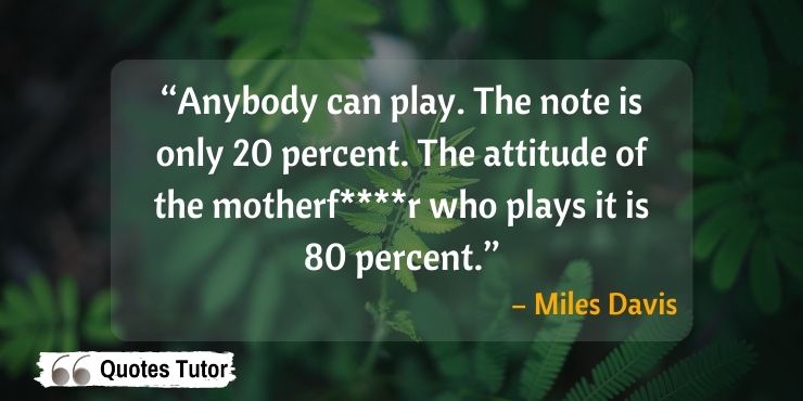 More Miles Davis quotes about music