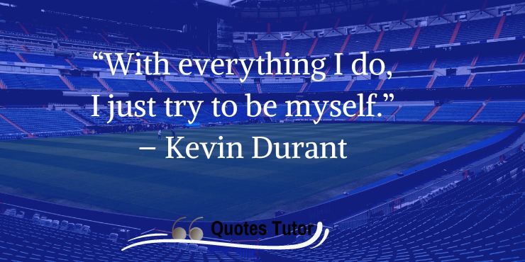 Best Kevin Durant Quotes On Basketball, Family And Faith