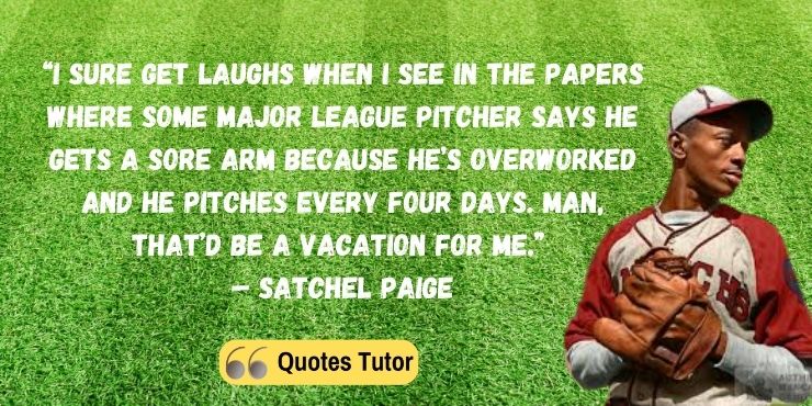 Satchel Paige quotes on pitching