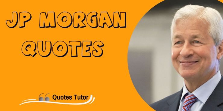 Jp Morgan Quotes