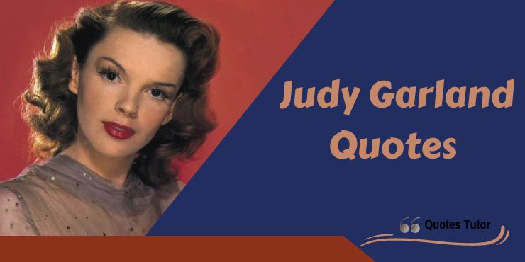 Judy Garland Quotes