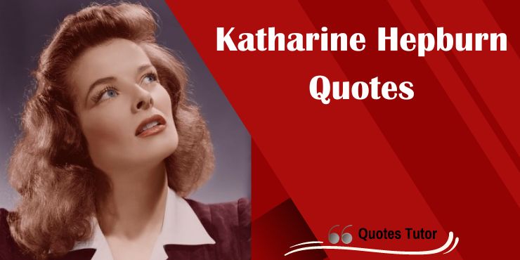 Katharine Hepburn Quotes