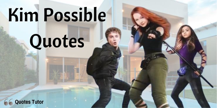 Kim Possible Quotes