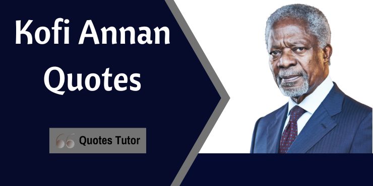 Kofi Annan Quotes