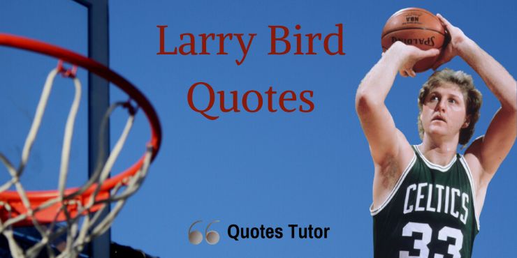 Larry Bird Quotes