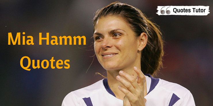 Mia Hamm Quotes