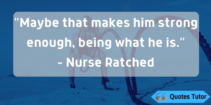 Nurse Ratched Quotes