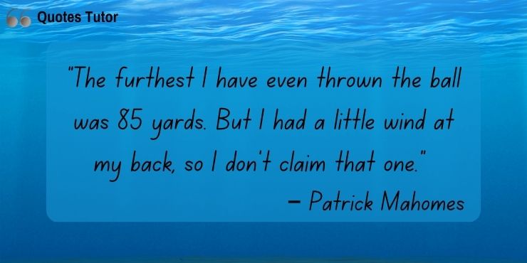 Patrick Mahomes Quotes On Football