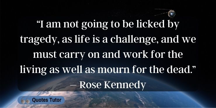 Rose Kennedy Quotes About Life And Inspirations