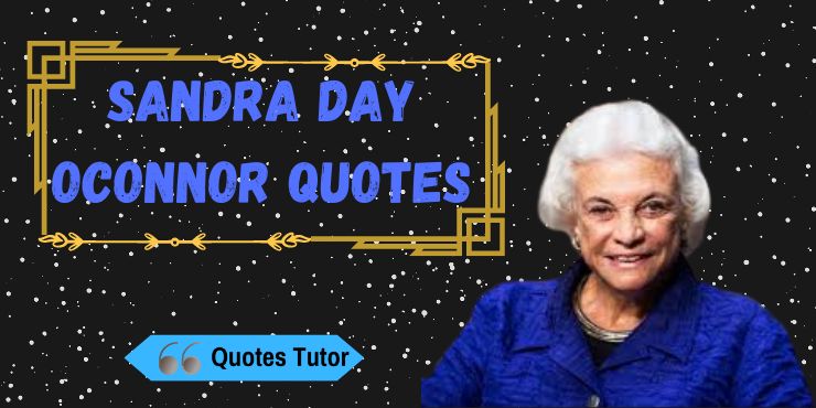 Sandra Day Oconnor Quotes