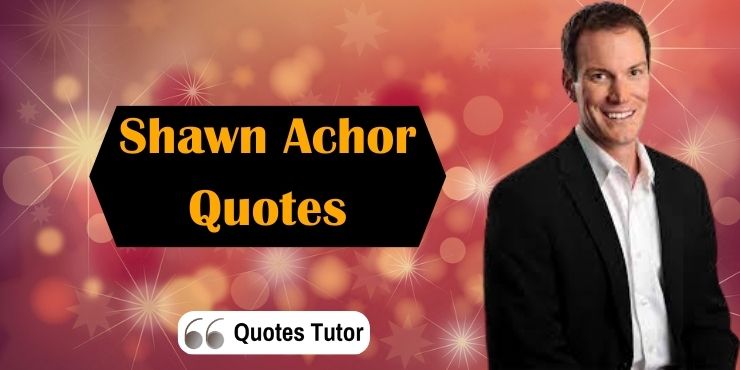 Shawn Achor Quotes