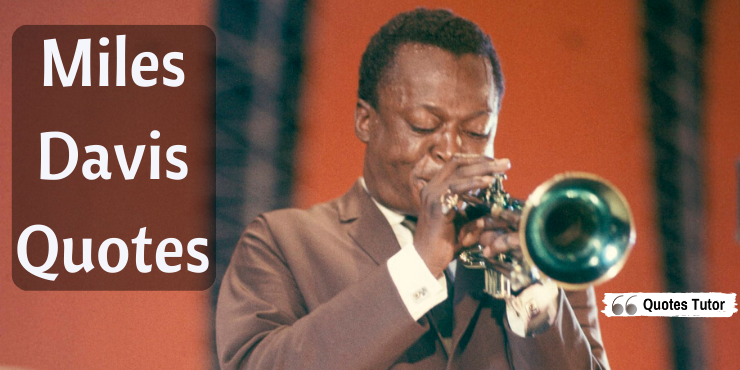 Miles Davis Quotes